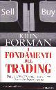 FOPRMAN JOHN, I fondamenti del trading