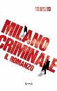 Roversi Paolo, Milano criminale Il romanzo