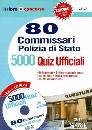 AA.VV., 80 commissari Polizia di stato 5000 Quiz ufficiali