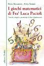 BRESSANINI - TONIATO, I giochi matematici di Fr Luca Pacioli