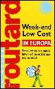 GUIDE ROUTARD, Week-end Low Cost in Europa