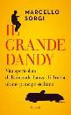 SORGI MARCELLO, Il grande dandy