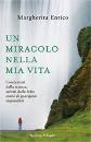 ENRICO MARGHERITA, Un miracolo nella mia vita