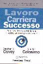 COVEY -COLOSIMO, Lavoro carriera successo