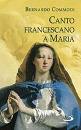 COMMODI BERNARDO, Canto francescano a Maria