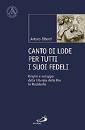 ELBERTI ARTURO, Canto di lode per tutti i suoi fedeli