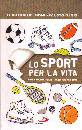 GUGLIELMONI - NEGRI, Lo sport per la vita