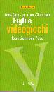 CANTOIA - ROMEO -, Figlio e videogiochi istruzioni per l