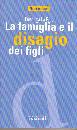 LA FEDE EMANUELA, La famiglia e il disagio dei figli