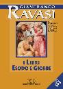 RAVASI GIANFRANCO, I libri Esodo e Giobbe CD