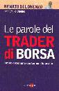 DI LORENZO RENATO, Le parole del trader di borsa