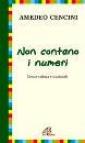 CENCINI AMEDEO, Non contano i numeri