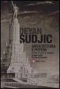 SUDJIC DEYAN, architettura e potere