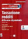 VALSIGLIO CRISTIAN., Dossier lavoro 2011/05 - tassazione redditi