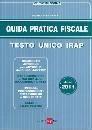 FRIZZERA, Guida pratica fiscale Testo Unico IRAP 2011