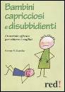 GEORGE M. KAPALKA, bambini capricciosi e disubbidienti