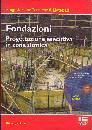 ALBANO GIUSEPPE, Fondazioni progettazione esecutiva in zona sismica