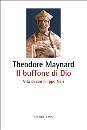 MAYNARD THEODORE, Il buffone di Dio