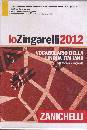 ZINGARELLI NICOLA, Lo Zingarelli 2012. Vocabolario lingua italiana
