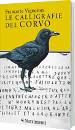 VIGNERON FRANCETTE, Le calligrafie del corvo