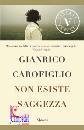 CAROFIGLIO GIANRICO, Non esiste saggezza