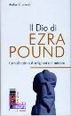 COLOMBO ANDREA, Il Dio di Ezra Pound