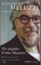 MELUZZI ALESSANDRO, Ho seguito il mio maestro