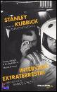 KUBRICK STANLEY, Interviste extraterrestri