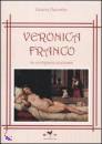 PALUMBO VALERIA, Veronica Franco la cortigiana poetessa