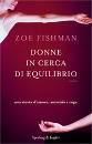 FISHMAN ZOE, donne in cerca di equilibrio