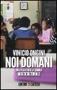 ONGINI VINICIO, Noi domani.Un viaggio nella scuola multiculturale