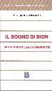 WILLIAMS MEG HARRIS, Sogno di Bion. Una lettura delle autobiografie