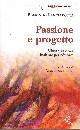LANCIAROTTA EDMONDO, Passione e progetto