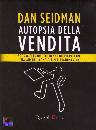 Seidman Dan, autopsia della vendita