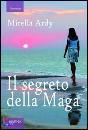 ARDY MIRELLA, segreto della maga