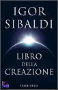 SIBALDI IGOR, libro della creazione