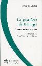 LEUZZI LORENZO, La questione di Dio oggi