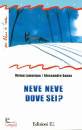 LAMARQUE-SANNA, Neve neve dove sei ?