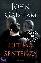 GRISHAM JOHN, ultima sentenza