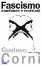 CORNI GUSTAVO, Fascismo condanne e revisioni