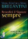 BREGANTINI GIAN CARL, Benedici il Signore sempre