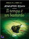 EGAN JENNIFER, Il tempo  un bastardo