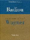 BADIOU, Cinque lezioni sul caso Wagner