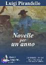 PIRANDELLO LUIGI, Novelle per un anno