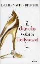 WEISBERGER LAUREN, Il diavolo vola a Hollywood
