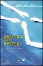 RAVASI GIANFRANCO, Cantico dei cantici: come sigillo sul cuore