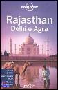 LONELY PLANET, Rajasthan Delhi e Agra