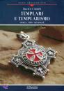 CARDINI FRANCO, Templari e templarismo Storia Mito Menzogne
