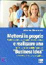 GIACOMOTTI ALBERTO, Mettersi in proprio e realizzare una business idea