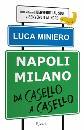 MINIERO LUCA, Napoli Milano da casello a casello